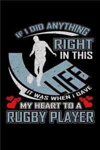 If I Did Anything Right in This Life It Was When I Gave My Heart to a Rugby Player
