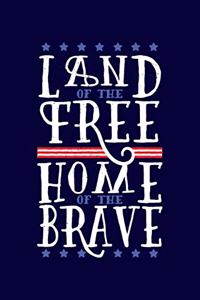 Land of the Free Home of the Brave