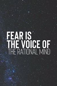 Fear Is The Voice Of Rational Mind