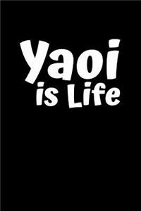 Yaoi Is Life