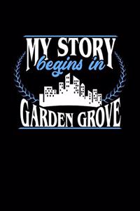 My Story Begins in Garden Grove