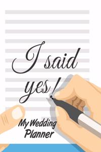 I Said Yes My Wedding Planner