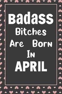 Badass Bitches Are Born In April