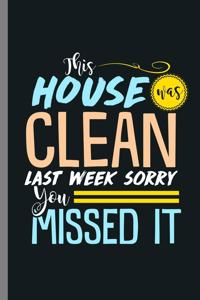 This House was Clean Last Week sorry You Missed it