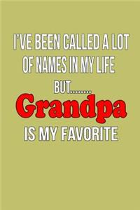 I'Ve Been Called A Lot Of Names In My Life But Grandpa Is My Favorite