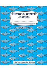 Draw & Write Journal Kid's Shark Book 110 White Pages - 8 x 10 inches