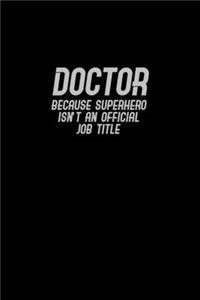 Doctor because superhero isn't an official job title