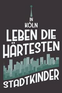 In Köln Leben Die Härtesten Stadtkinder