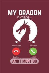 My Dragon Is Calling And I Must Go