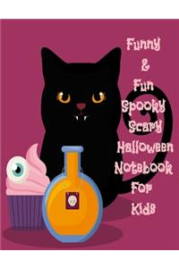 Funny & Fun Spooky Scary Halloween Notebook For Kids