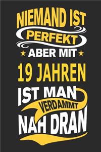 Niemand Ist Perfekt Aber Mit 19 Jahren Ist Man Verdammt Nah Dran