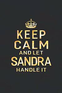 Keep Calm and Let Sandra Handle It