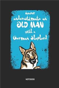 Never Underestimate an Old Man with a German Shepherd Notebook