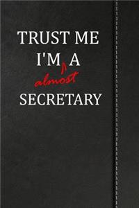 Trust Me I'm Almost a Secretary