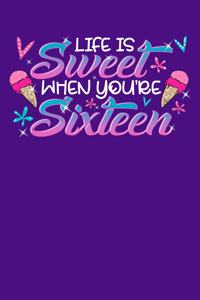 Life Is Sweet When You're Sixteen