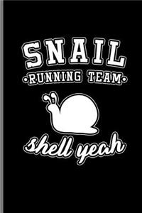 Snail Running Team Shell Yeah