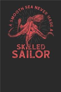 A Smooth Sea Never Made A Skillful Sailor