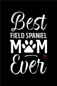Best Field Spaniel Mom Ever