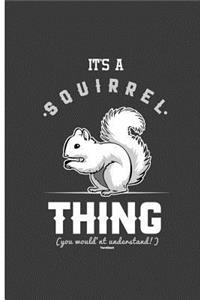 It's A Squirrel Thing (You Wouldn't Understand)