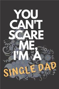 You Can't Scare Me, I'm A Single Dad