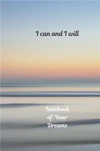 Notebook of Your Dreams, I Can and I Will