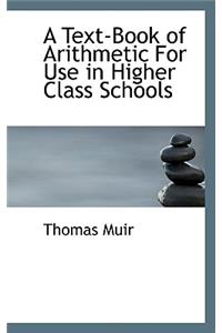 A Text-Book of Arithmetic for Use in Higher Class Schools