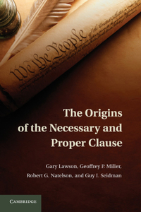 Origins of the Necessary and Proper Clause