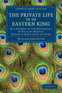 The Private Life of an Eastern King