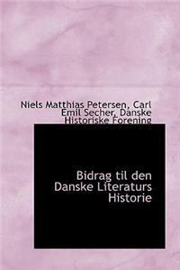 Bidrag Til Den Danske Literaturs Historie