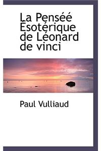 La Pensee Esoterique de Leonard de Vinci