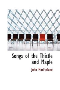 Songs of the Thistle and Maple