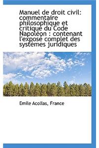 Manuel de Droit Civil: Commentaire Philosophique Et Critique Du Code Napoleon