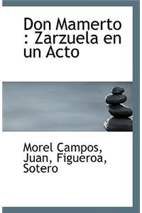 Don Mamerto: Zarzuela En Un Acto