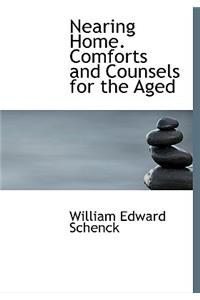 Nearing Home. Comforts and Counsels for the Aged