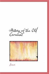 History of the Old Covenant