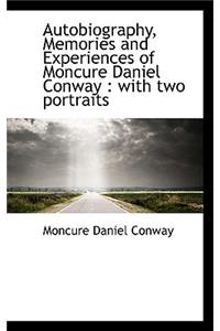 Autobiography, Memories and Experiences of Moncure Daniel Conway