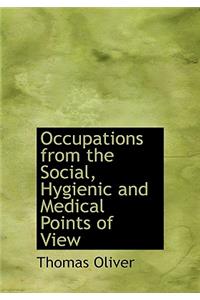Occupations from the Social, Hygienic and Medical Points of View