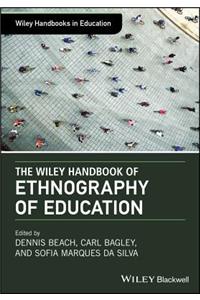 Wiley Handbook of Ethnography of Education