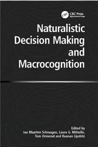 Naturalistic Decision Making and Macrocognition