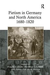 Pietism in Germany and North America 1680–1820