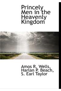 Princely Men in the Heavenly Kingdom