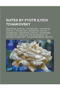 Suites by Pyotr Ilyich Tchaikovsky