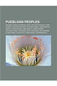 Puebloan Peoples: Ancient Pueblo Peoples, Hopi, Hopi Mythology, Taos Pueblo, Zuni Mythology, Picuris Pueblo, New Mexico, Santa Clara Pue