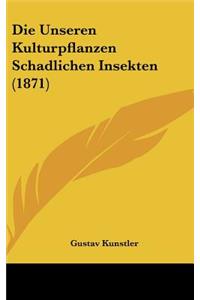Die Unseren Kulturpflanzen Schadlichen Insekten (1871)