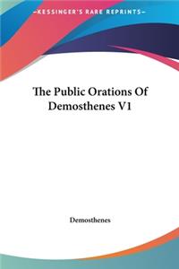 The Public Orations of Demosthenes V1
