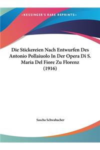 Die Stickereien Nach Entwurfen Des Antonio Pollaiuolo in Der Opera Di S. Maria del Fiore Zu Florenz (1916)