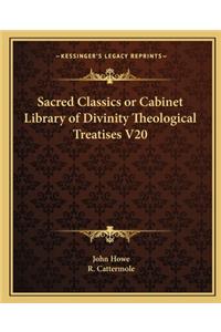 Sacred Classics or Cabinet Library of Divinity Theological Treatises V20