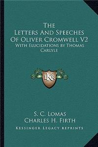Letters and Speeches of Oliver Cromwell V2