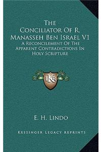 Conciliator Of R. Manasseh Ben Israel V1
