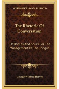 The Rhetoric of Conversation